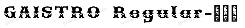 GAISTRO Regular字体转换